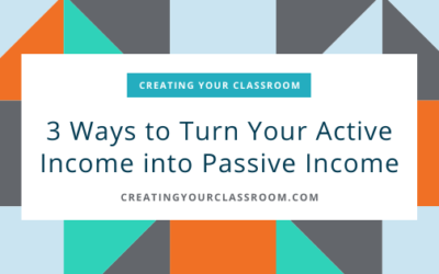 3 Ways to Turn Your Active Income into Passive Income